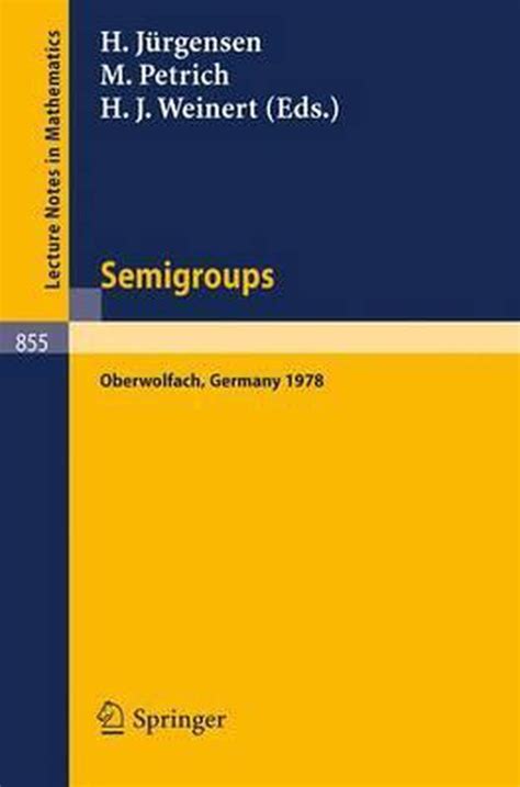 Semigroups Proceedings of a Conference Held at Oberwolfach, Germany, December 16-21, 1978 French, En PDF